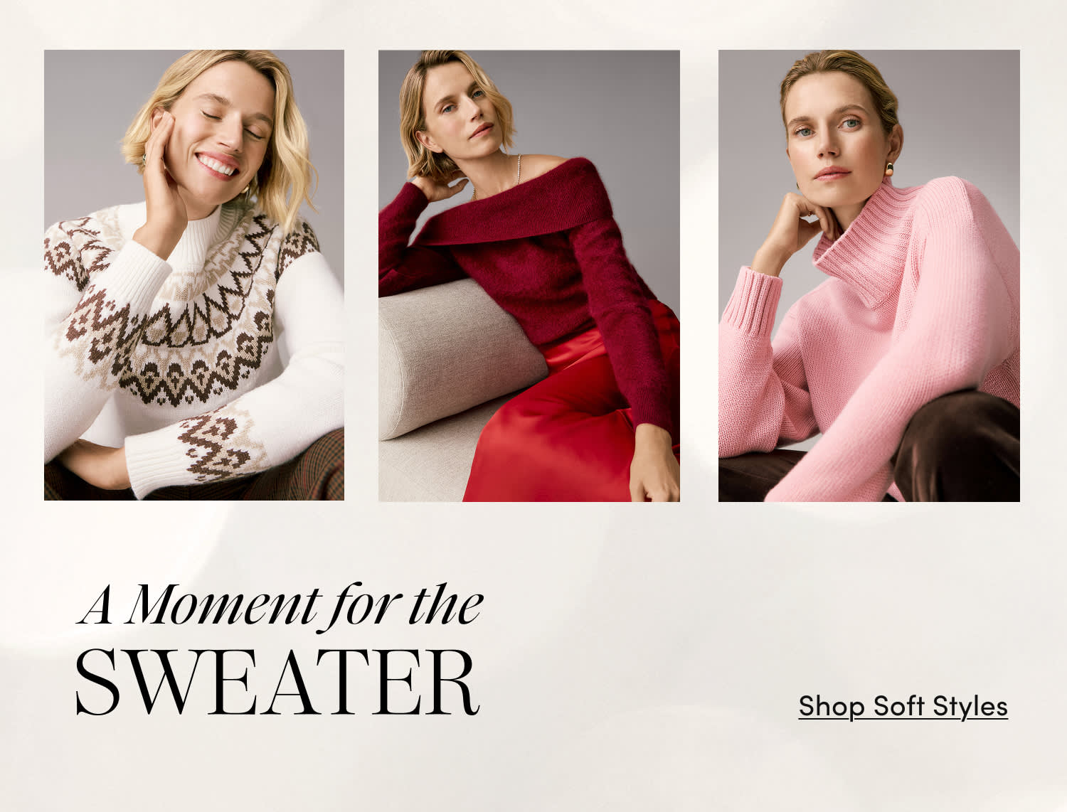 A Moment for the Sweater — fair isle, off-the-shoulder, funnel-neck and trimmed cardigan sweaters. Shop Soft Styles.