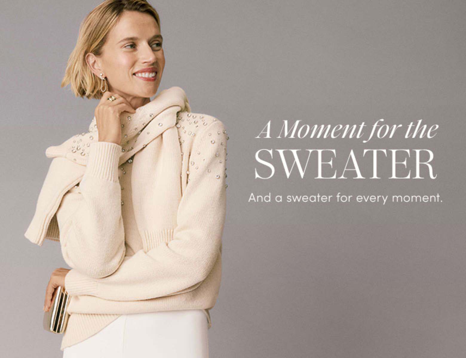"A Moment for the Sweater — and a sweater for every moment" over a woman in a cream embellished sweater.